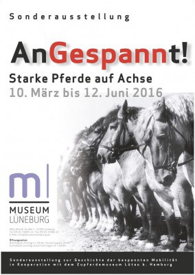 Ausstellungplakat zur Sonderausstellung "AnGespannt! - Starke Pferde auf Achse im Museum Lüneburg 10.03. - 12.06.2016