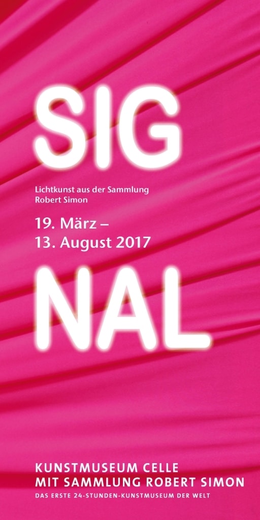 Ausstellungsplakat der Ausstellung SIGNAL. Lichtkunst aus der Sammlung Robert Simon 19. März - 13. August 2017