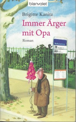 Unterhaltsame Ferienlektüre: Immer Ärger mit Opa von Brigitte Kanitz