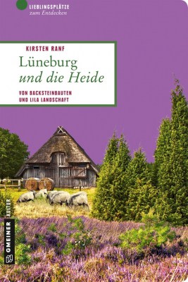 Buchcover "Lüneburg und die Heide" von Kirsten Ranf, ISBN 978-3839219874