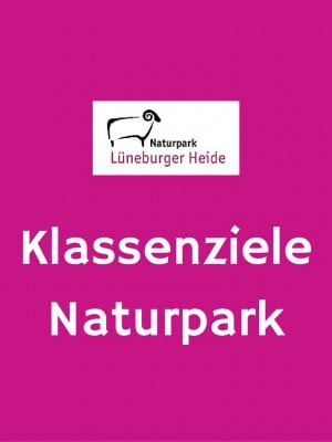 Projekt Klassenziele Naturpark des Naturparks Lüneburger Heide