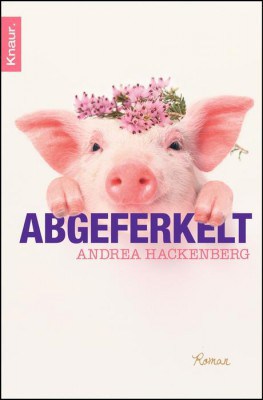 Cover von "Abgeferkelt" von Andrea Hackenberg, ISBN 978-3426511145